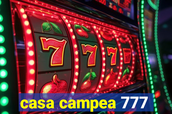 casa campea 777